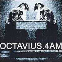 Octavius 4AM - Electric Third Rail lyrics