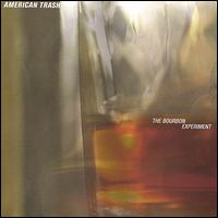 American Trash - The Bourbon Experiment lyrics