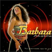 Barbara Akabla - Tu Penses Qu'a Ca lyrics