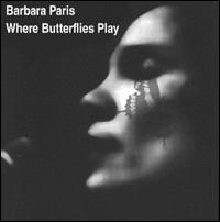 Barbara Paris - Where Butterflies Play lyrics