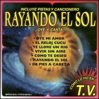 Oye Y Canta - Rayando el Sol lyrics
