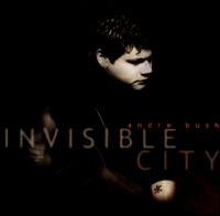 Andre Bush - Invisible City lyrics