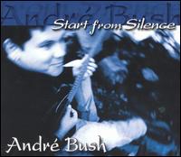 Andre Bush - Start from Silence lyrics