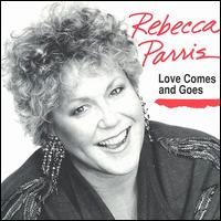 Rebecca Parris - Love Comes and Goes lyrics