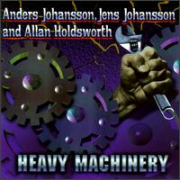 Anders Johansson [Drums] - Heavy Machinery lyrics
