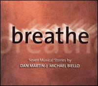 Dan Martin - Breathe: Seven Musical Stories lyrics