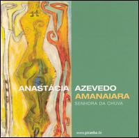 Anastacia Azevedo - Amanaiara lyrics