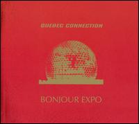 Quebec Connection - Bonjour Expo lyrics