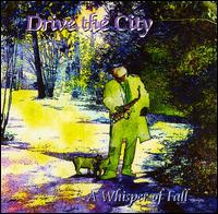 Drive the City - A Whisper of Fall lyrics