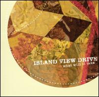 Island View Drive - What Will It Take lyrics