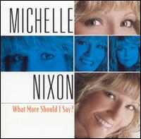 Michelle Nixon - What More Should I Say? lyrics