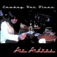 Ace Andres - Cowboy Hat Blues lyrics