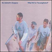 Android's Dungeon - What We've "Accomplished" lyrics