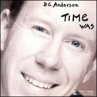 D.C. Anderson - Time Was lyrics