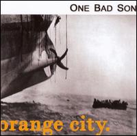 One Bad Son - Orange City lyrics