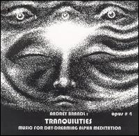 Andrey Brandl - Tranquilities: Opus #4, Numero #16, 18, 19, 25 [live] lyrics