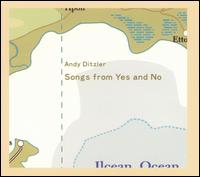 Andy Ditzler - Songs from Yes and No lyrics