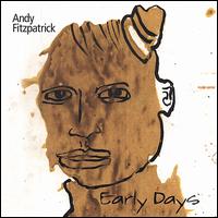 Andy Fitzgerald - Early Days lyrics