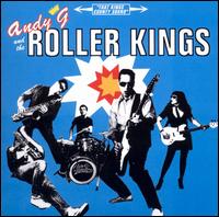 Andy G. & The Roller Kings - Andy G. & the Roller Kings lyrics