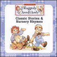 Raggedy Ann & Andy - Classic Nursery Rhymes lyrics