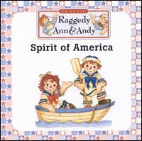 Raggedy Ann & Andy - Spirit of America lyrics