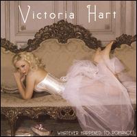 Victoria Hart - Whatever Happened to Romance? lyrics