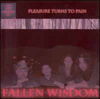Fallen Wisdom - Pleasure Turns to Pain lyrics