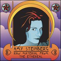 Amy Steinberg - Raw Material from the Ethereal lyrics