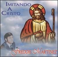 Freddie Martinez - Imitando a Cristo lyrics