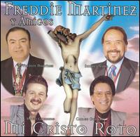 Freddie Martinez - Mi Cristo Roto lyrics