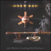 Jan Michael Looking Wolf - A New Day lyrics