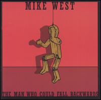 Mike West - The Man Who Could Fall Backwards lyrics