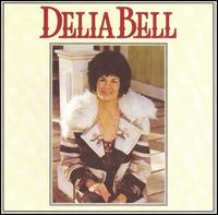 Delia Bell - Delia Bell lyrics