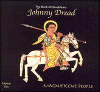Johnny Dread - Book of Revelations Chapter 2: Magnificent People lyrics