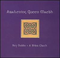 Awakening Queen Maebh - Hey Dublin/A Bhlea Cliath lyrics