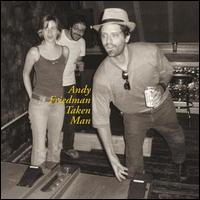 Andy Friedman - Taken Man lyrics