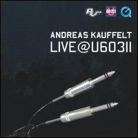 Andreas Kauffelt - Live@U60311 lyrics