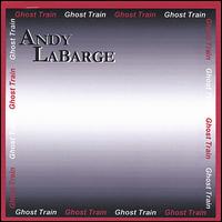 Andy Labarge - Ghost Train lyrics