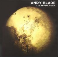 Andy Blade - Treasure Here lyrics