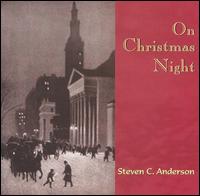 Steven C. Anderson - On Christmas Night lyrics