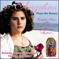 Angelina - Angelina Prays the Rosary lyrics