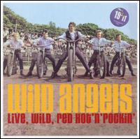Wild Angels - Live, Wild, Red Hot 'N' Rockin lyrics