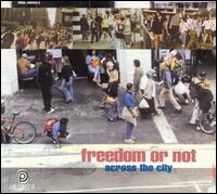 Freedom or Not - Across the City lyrics