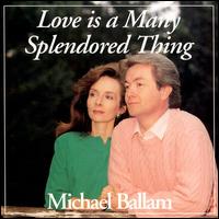 Michael Ballam - Love Is a Many Splendored Thing lyrics