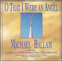 Michael Ballam - O That I Were an Angel lyrics