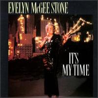 Evelyn McGee Stone - It's My Time lyrics
