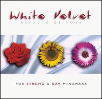 Rob Strong - White Velvet: Aspects of Love lyrics