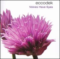 Eccodek - Voices Have Eyes lyrics