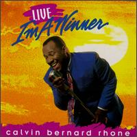 Rev. Calvin Bernard Rhone - Live...I'm a Winner lyrics