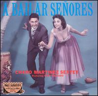 Chano Martinez Sextet - A Bailar Sonores lyrics